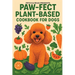 Paw-fect Plant-Based Cookbook for Dogs