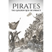 Pirates: The Golden Age of Piracy: A History from Beginning to End