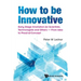 How to Be Innovative