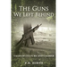 The Guns We Left Behind: Tales of Culture and Caliber