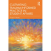Cultivating Trauma-Informed Practice in Student Affairs