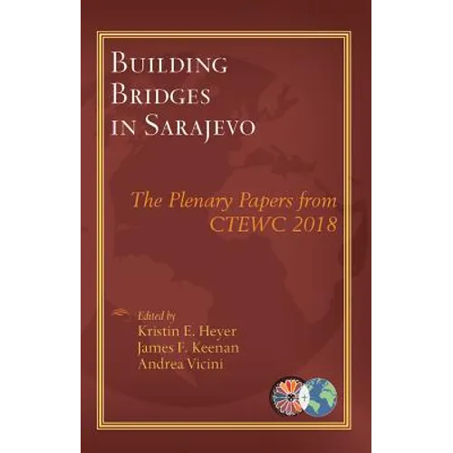 Building Bridges in Sarajevo: The Plenary Papers from Ctewc 2018