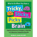 What to Do When You Have a Tricky, Sticky, Picky Brain: Cognitive Behavioral Strategies to Help Kids with Obsessive-Compulsive Disorder