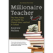 Millionaire Teacher: The Nine Rules of Wealth You Should Have Learned in School