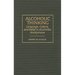 Alcoholic Thinking: Language, Culture, and Belief in Alcoholics Anonymous