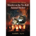 Murder at the No-Kill Animal Shelter