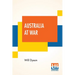 Australia At War: A Winter Record On The Somme And At Ypres During The Campaigns Of 1916 And 1917, With An Introduction By G. K. Chesterton