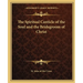 The Spiritual Canticle of the Soul and the Bridegroom of Christ