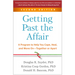 Getting Past the Affair: A Program to Help You Cope, Heal, and Move On--Together or Apart