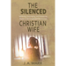 The Silenced Christian Wife: Validating, Encouraging, and Empowering Women in the Unspeakable Marital Crisis