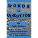 Words in Question: Quizzes to Challenge What You Know about Words!