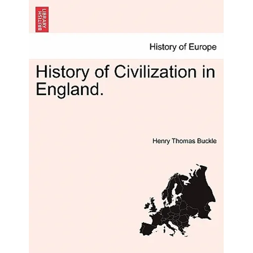 History of Civilization in England.