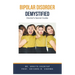 Bipolar Disorder Demystified: Doctor's Secret Guide