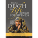 From Death to Life Through Forgiveness