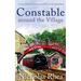 CONSTABLE AROUND THE VILLAGE a perfect feel-good read from one of Britain's best-loved authors