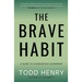 The Brave Habit: A Guide To Courageous Leadership