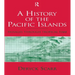 A History of the Pacific Islands: Passages Through Tropical Time