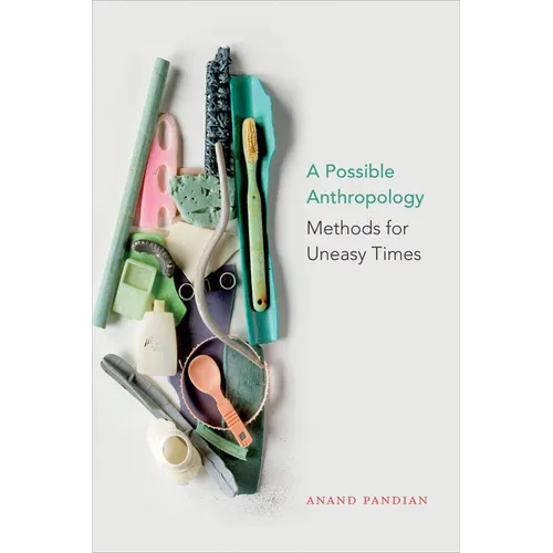 A Possible Anthropology: Methods for Uneasy Times
