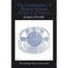 The Construction of Modern Science: Mechanisms and Mechanics