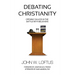 Debating Christianity: Opening Salvos in the Battle with Believers