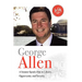 George Allen: A Senator Speaks Out On Liberty, Opportunity, and Security