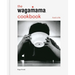 The Wagamama Cookbook: Food Is Life