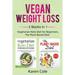 Vegan Weight Loss: 2 Books in 1: Vegetarian Keto Diet for Beginners, The Plant Based Diet