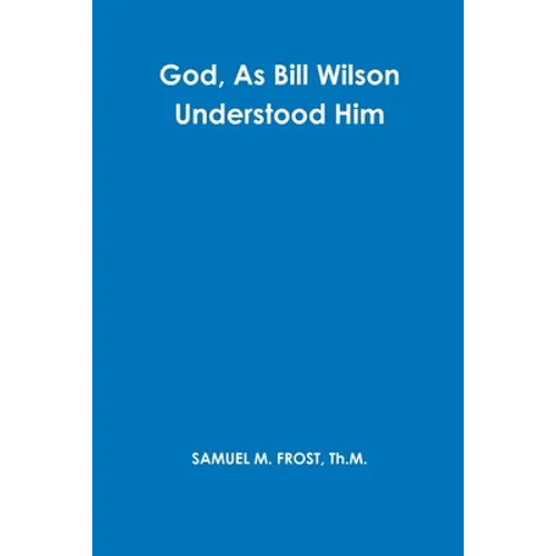 God, As Bill Wilson Understood Him