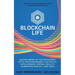 Blockchain Life: Making Sense of the Metaverse, NFTs, Cryptocurrency, Virtual Reality, Augmented Reality, and Web3