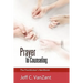 Prayer in Counseling: The Practitioner's Handbook