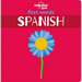 Lonely Planet Kids First Words - Spanish: 12 Exciting New Words to Learn Colourful Illustrations on Every Page Features Handy Pronunciation Guide