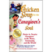 Chicken Soup for the Caregiver's Soul: Stories to Inspire Caregivers in the Home, Community and the World
