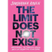 The Limit Does Not Exist: Unreasonable Joy, Shameless Wealth, and a Life Beyond Your Vision Board