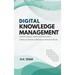 Digital Knowledge Management in the University Library and Information Centers in Chennai (Madras) an Analytical Study