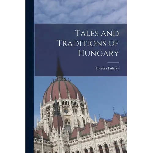Tales and Traditions of Hungary