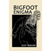 Bigfoot Enigma