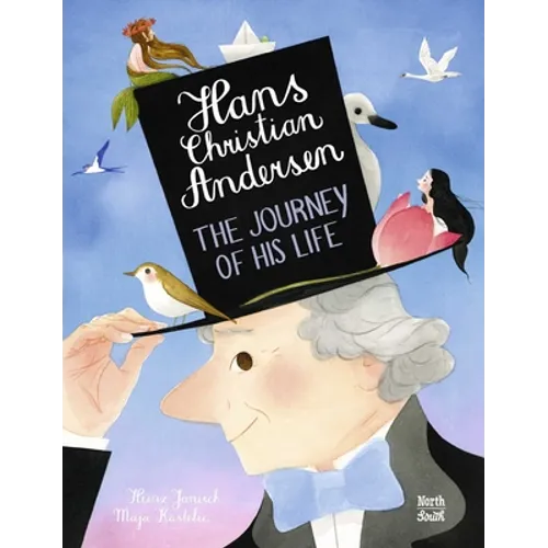 Hans Christian Andersen: The Journey of His Life