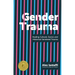 Gender Trauma: Healing Cultural, Social, and Historical Gendered Trauma