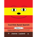 Cool Kids Speak Spanish - Book 3: Enjoyable activity sheets, word searches and colouring pages in Spanish for children of all ages