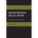 Inadvertent Escalation: The Anxieties of Autonomy in Enlightenment Philosophy and Romantic Literature