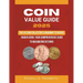Coin Value Guide 2025: The US Coin Collector's Roadmap to Riches: Hidden Gems: Your Comprehensive Guide to Maximizing Returns