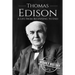 Thomas Edison: A Life From Beginning to End