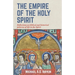 The Empire of the Holy Spirit: Reflections on biblical and historical patterns of life in the Spirit