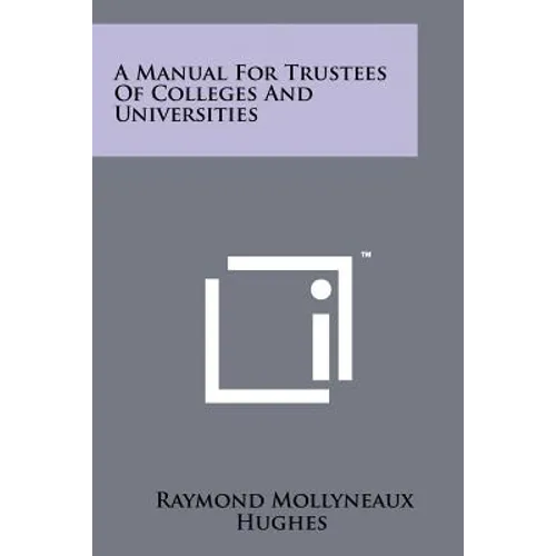 A Manual for Trustees of Colleges and Universities