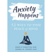 Anxiety Happens: 52 Ways to Find Peace of Mind