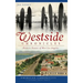 Westside Chronicles: Historic Stories of West Los Angeles