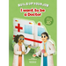 I Want to Be a Doctor