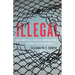 Illegal: How America's Lawless Immigration Regime Threatens Us All