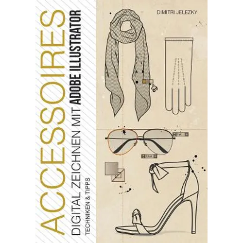 ACCESSOIRES - Digital zeichnen mit Adobe Illustrator