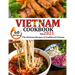 VIETNAM Cookbook for 2021: The delicious recipes of traditional Vietnam